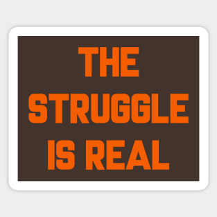 Browns "The Struggle is Real" Sticker